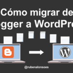 De qué forma migrar de Blogger a WordPress