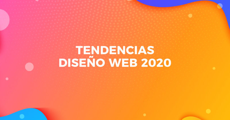 Tendencias de diseño web en 2020