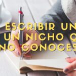 Cómo escribir en un blog sobre un nicho que no conoces