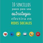 10 sencillos pasos para una estrategia efectiva en redes sociales – Todo SEO – Aprendermarketing.es