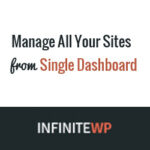Cómo administrar múltiples sitios de WordPress con InfiniteWP