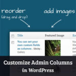 Cómo agregar y personalizar las columnas de administración de WordPress