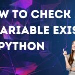 Cómo comprobar si existe una variable en Python