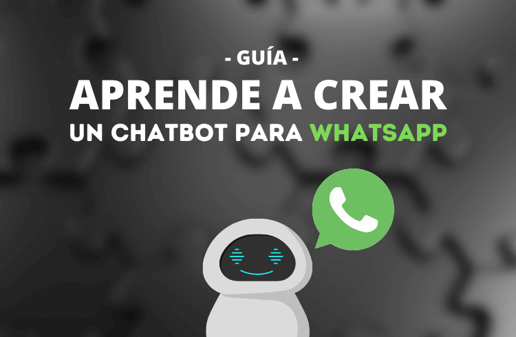 Cómo crear un chatbot en WhatsApp (instrucciones)