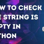 Cómo verificar si una cadena está vacía en Python