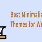 Los 11 mejores temas minimalistas de WordPress para escritores Cómo hacer un sitio web o blog en 2020