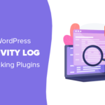 Los 7 mejores complementos de seguimiento de WordPress y registro de actividad (comparación)
