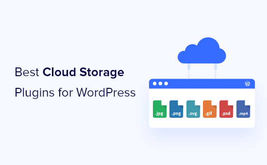 Los 5 mejores complementos de almacenamiento en la nube de WordPress en 2021 (opciones gratuitas disponibles)