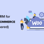Los 6 mejores CRM de WooCommerce para hacer crecer su tienda en 2021 (comparar)