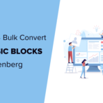 Cómo bloquear la conversión de bloques clásicos en Gutenberg a WordPress