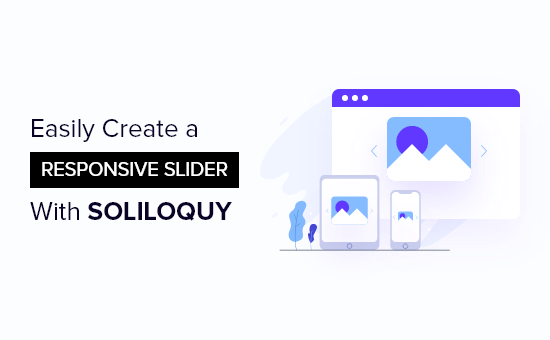 Cómo crear fácilmente un control deslizante responsivo de WordPress con Soliloquy