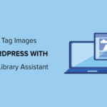 Cómo etiquetar imágenes en WordPress con Media Library Assistant