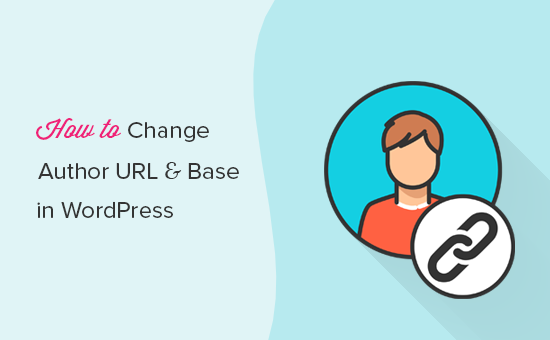 Cómo cambiar la URL del autor Word y Base en WordPress