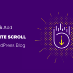 Cómo agregar desplazamiento infinito en su sitio de WordPress (paso a paso)