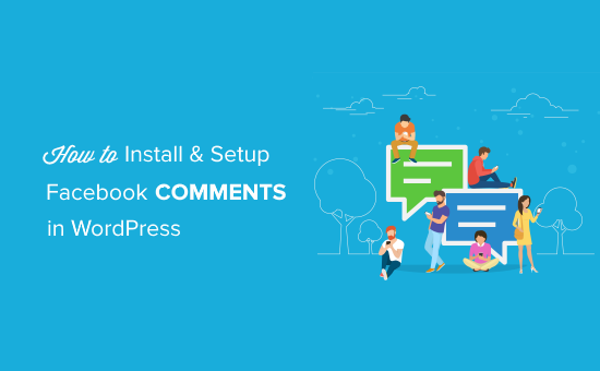 Cómo instalar y configurar los comentarios de Facebook en WordPress