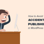 Cómo evitar la publicación casual en WordPress