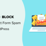 Cómo bloquear el spam de los formularios de contacto de WordPress (5 formularios probados)