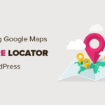 Cómo agregar Google Maps Store Locator en WordPress