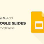 Cómo agregar presentaciones de Google Slides en WordPress