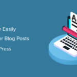 Formas de grabar publicaciones de blog en WordPress (paso a paso)