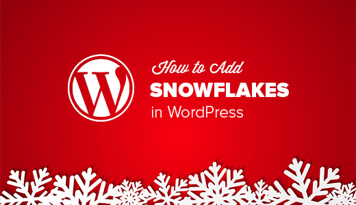 Cómo agregar copos de nieve que caen en su blog de WordPress