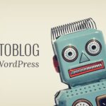 Cómo crear un Autoblog en WordPress