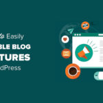 Cómo deshabilitar fácilmente las funciones del blog en WordPress