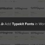 Cómo agregar una tipografía impresionante en WordPress con Typekit