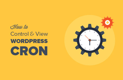 Cómo verificar y controlar los trabajos de WordPress Cron