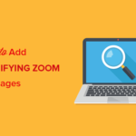 Cómo agregar zoom de aumento para imágenes en WordPress