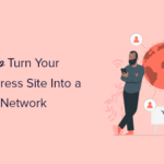 Cómo convertir su sitio de WordPress en una red social