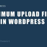 5 formas de aumentar el tamaño máximo de archivo de carga en WordPress